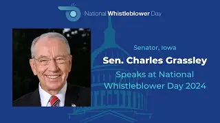 Senator Charles Grassley Speaks at National Whistleblower Day 2024