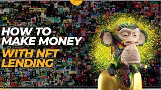 HOW TO MAKE MONEY WITH NFT LENDING | NFT Lending Guide 2022
