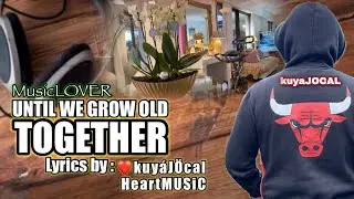 Пока мы не состаримся вместе = Оригинальный текст песни: kj❤️HeartMUSiC