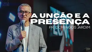 A Unção e a Presença | Pr. Domingos Jardim | Igreja Batista Shalon