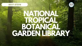 Next Steps: National Tropical Botanical Garden Library