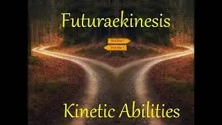 Futuraekinesis, Future Manipulation, Future Modification, Future Revisonism