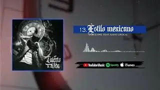 13. ESTILO MEXICANO - Doble ONE ft. @ElKanoOfficial #TALENTODEVIDA