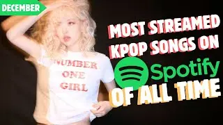 [TOP 200] MOST STREAMED KPOP SONGS ON SPOTIFY OF ALL TIME | DEC 2025