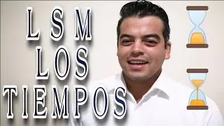 LSM LOS TIEMPOS ((PRESENTE, PASADO, FUTURO))