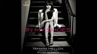 In My Shoes: A Memoir by Tamara Mellon | Full Audiobook