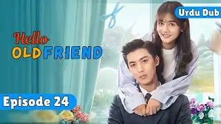 HELLO OLD FRIEND - EP 24 【Hindi Dubbed】Happy Ending 💞 Chinese Drama in Hindi Dubbed