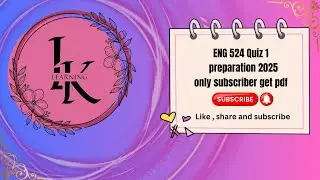 ENG 524 quiz 1 preparation by # l.k learning 2025