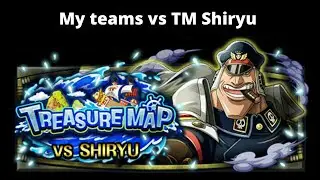 My teams vs TM Shiryu! OPTC Treasure Map Shiryu prep video