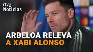 REAL MADRID | &Aacute;LVARO ARBELOA sustituye a XABI ALONSO como nuevo ENTRENADOR del CLUB BLANCO | RTVE