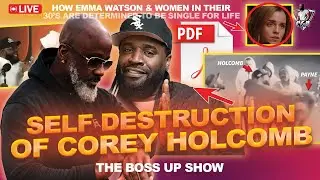 The Self Destruction Of COREY HOLCOMB & His Outrageous PDF Commentary | Women Single Forever?