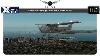 [X-Plane] Complete Settings Guide for X-Plane 10.50