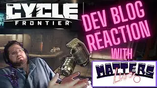 The Cycle Frontier Dev Blog Reaction With Matters EP 2 - Weapon Balance