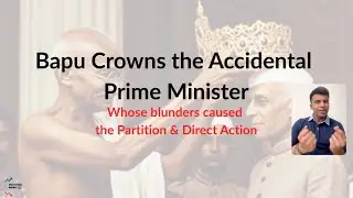 Bapu Crowns The Accidental Prime Minister & the blunders that followed