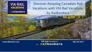 Discover Amazing Canadian Rail Vacations with VIA Rail by Railbookers