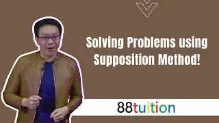 Solving Problems using Supposition Method! | 88Tuition