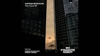 Captain Mustache - You Gotta Believe (feat. Fierce Ruling Diva) [My Favorite Robot Records]