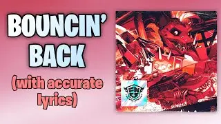 Bouncin' Back Lyrics Video (With The Actual Lyrics!)