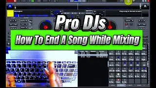 How To End A Song While Mixing as Dj With Your Laptop Like On a Controller