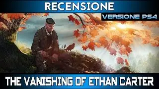 The Vanishing of Ethan Carter - Recensione PS4