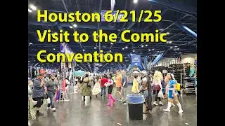 Houston 6-21-25 Comic Convention
