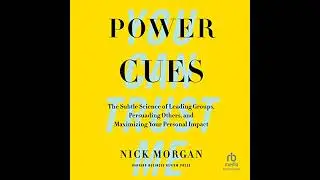 Power Cues: The Subtle Science of Leading Groups, Persuading Others, and Maximizing Your Personal