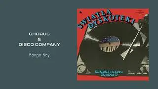 Chorus & Disco Company - Bongo Boy [Official Audio]