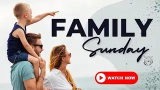 Family Sunday Service