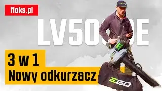 Unboxing i test EGO Power+ LV5000E &ndash; odkurzacz, dmuchawa i mulczer w jednym! | Floks.pl