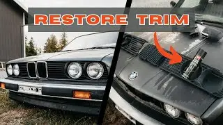 E30 Ep. 2 | How to Restore Black Plastic Trim On Car