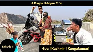 EP6 | Exploring Udaipur City | Goa to Kashmir | Kashmir to Kanyakumari | Himalayan 450 🏔️to 🌊