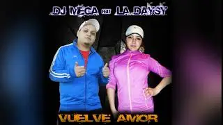 Dj Mega feat La Daysy - Vuelve amor