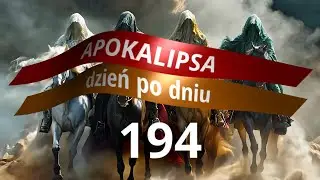 APOKALIPSA dzień po dniu - #194 | Metamorfoza