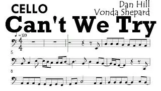 Can't We Try Cello  Sheet Music Backing Track Partitura Dan Hill Vonda Shepard