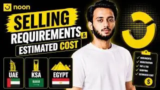 Noon Seller Course | Selling Requirements & Estimated Cost UAE KSA Egypt | By Shahaan Hashmi