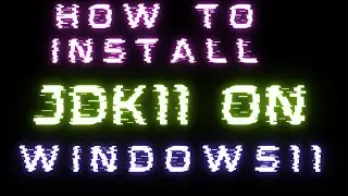 How Install JavaJDK11 on Windows11