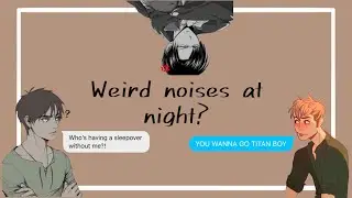 Weird noises at night? || Someone’s having a sleepover.? -Attack on titans text- //JeanMarco//