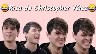 Risa de Christopher Vélez😂