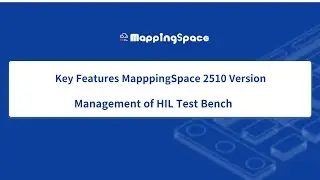 Key Features of MappingSpace 2510 Version - Management of HIL Test Bench