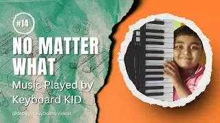 No Matter What - (Boyzone) Played by 9-Year-Old Keyboard KID | Pianos