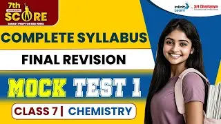 Class 7 Chemistry - Complete Syllabus Final Revision Mock Test 1 || #SCORE2025 || @SriChaitanyaEdu