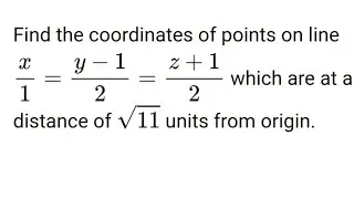 Find the coordinates of points on line x/1 = y-1/2 =z+1/2 which are at a distance of &radic;11 units from