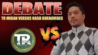 DEBATE | TR Midan versus Nash Buenavides