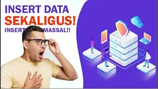 INSERT DATA DI SQL SECARA MASSAL INPUT DATA SEKALIGUS