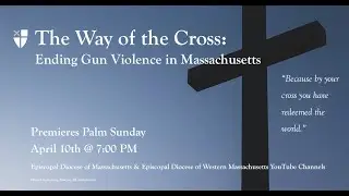 The Way of the Cross: Ending Gun Violence in Massachusetts