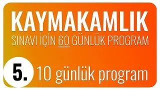 Kaymakamlık Sınavı için 60 Günlük Planlama - beşinci 10 günlük Çalışma Programı