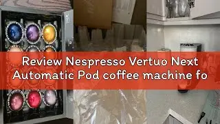 Review Nespresso Vertuo Next Automatic Pod coffee machine for Americano, Decaf, Espresso by Krups in