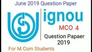 IGNOU : MCO 4 June 2019 Questions, Important For December 2019