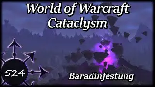 Let's Play World of Warcraft - WOW Storymode (524) Cataclysm - Baradinfestung