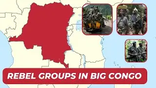 Rebel Groups in Big Congo: Who's Fighting and Why?